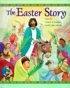 The Easter Story: From the Gospels of Matthew, Mark, Luke and John, Nelson, Thomas