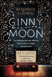 Ginny Moon: Te presento a Ginny. Tiene catorce años, es autista y guarda un secreto desgarrador, Ludwig, Benjamin