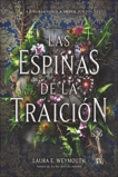 Las espinas de la traición: A Treason of Thorns (Spanish edition), Weymouth, Laura E.