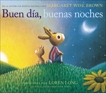 Buen día, buenas noches: Good Day, Good Night (Spanish edition), Brown, Margaret Wise