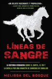 Líneas de sangre: La historia verdadera sobre el cartel, el FBI y la batalla por una dinastía de carreras de caballos, del Bosque, Melissa