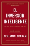 El inversor inteligente: Un libro de asesoramiento práctico, Graham, Benjamin