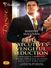 The Executive's Vengeful Seduction, Sullivan, Maxine