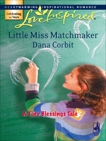 Little Miss Matchmaker, Corbit, Dana