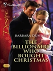 The Billionaire Who Bought Christmas: A Billionaire Romance, Dunlop, Barbara