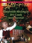 Shepherds Abiding in Dry Creek: A Fresh-Start Family Romance, Tronstad, Janet