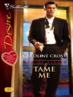 Tame Me, Cross, Caroline