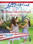 Mission: Motherhood: A Fresh-Start Family Romance, Perry, Marta