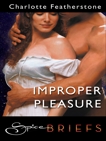 Improper Pleasure, Featherstone, Charlotte