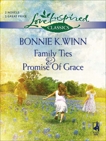 Family Ties and Promise of Grace: An Anthology, Winn, Bonnie K.