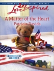 A Matter of the Heart: A Fresh-Start Family Romance, Davids, Patricia
