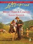 More Than a Cowboy: A Wholesome Western Romance, Hornick, Susan