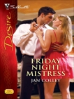 Friday Night Mistress, Colley, Jan