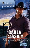 The Rancher Bodyguard: A Protector Hero Romance, Cassidy, Carla