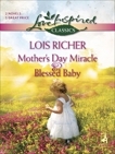 Mother's Day Miracle and Blessed Baby: An Anthology, Richer, Lois