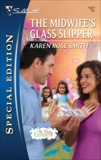 The Midwife's Glass Slipper: A Single Dad Romance, Smith, Karen Rose