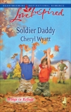 Soldier Daddy: A Fresh-Start Family Romance, Wyatt, Cheryl
