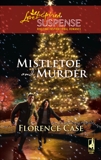 Mistletoe and Murder: Faith in the Face of Crime, Case, Florence