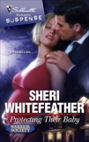 Protecting Their Baby: A Protector Hero Romance, WhiteFeather, Sheri