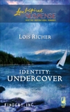 Identity: Undercover: A Fresh-Start Family Romance, Richer, Lois