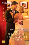 The Blackmailed Bride's Secret Child, Bailey, Rachel
