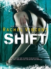 Shift, Vincent, Rachel