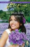 His Texas Bride: A Fresh-Start Family Romance, Kastner, Deb