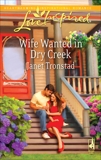 Wife Wanted in Dry Creek: A Fresh-Start Family Romance, Tronstad, Janet