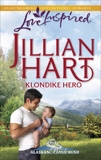 Klondike Hero: A Fresh-Start Family Romance, Hart, Jillian