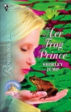 Her Frog Prince, Jump, Shirley