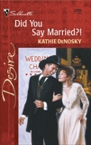Did You Say Married?!, DeNosky, Kathie