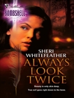 Always Look Twice, WhiteFeather, Sheri