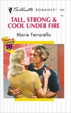 Tall, Strong & Cool Under Fire, Ferrarella, Marie