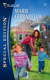 Mother in Training, Ferrarella, Marie