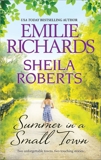 Summer in a Small Town: An Anthology, Richards, Emilie & Roberts, Sheila