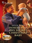 Inheriting His Secret Christmas Baby, Betts, Heidi