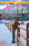 The Baby Promise: A Fresh-Start Family Romance, Aarsen, Carolyne