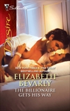 The Billionaire Gets His Way, Bevarly, Elizabeth