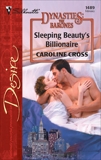 Sleeping Beauty's Billionaire: A Billionaire Romance, Cross, Caroline