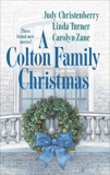 A Colton Family Christmas: An Anthology, Turner, Linda & Christenberry, Judy & Zane, Carolyn