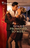 Promoted to Wife?: A Billionaire Boss Office Romance, Roe, Paula