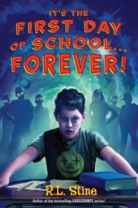 It's the First Day of School...Forever!, Stine, R. L.