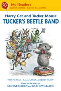 Harry Cat and Tucker Mouse: Tucker's Beetle Band, Feldman, Thea