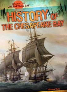 History of the Chesapeake Bay, Therese M. Shea