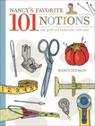 Nancy's Favorite 101 Notions: Sew, Quilt and Embroider with Ease, Zieman, Nancy