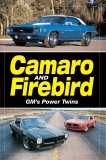 Camaro & Firebird - GM's Power Twins, 