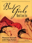 Bad Girls Need Love Too: Pleasure Yourself with Pulp Fiction, Lovisi, Gary