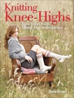 Knitting Knee-Highs: Sock Styles from Classic to Contemporary, Brown, Barb