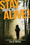 Stay Alive!: Survival Skills You Need, McCann, John D.