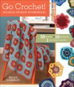 Go Crochet! Afghan Design Workshop: 50 Motifs, 10 Projects, 1 of a Kind Results, Gormley, Ellen